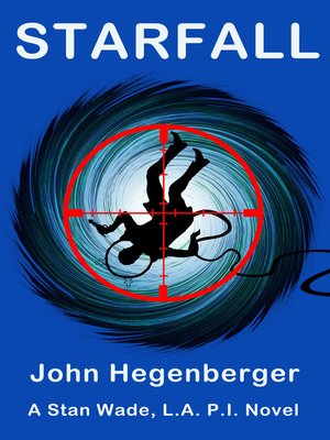 cover image of Starfall ~ a Stan Wade, LA PI Mystery